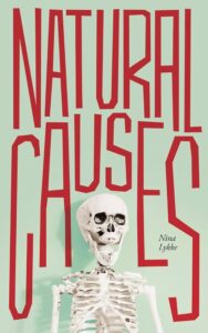 Cover of Natural Causes: The title is written in all-caps in a bright-red, angular font that takes up almost the entire cover. A skeleton, depicted from the ribcage-up, pokes its head under the word "causes," making it arch up at the cover's vertical halfway point. The background is mint green.