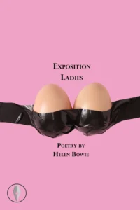 Cover of "Exposition Ladies": two brown eggs are secured together with black duct tape. the tape extends to the edges of the barbie-pink cover, giving the appearance of a bra holding two breasts. 