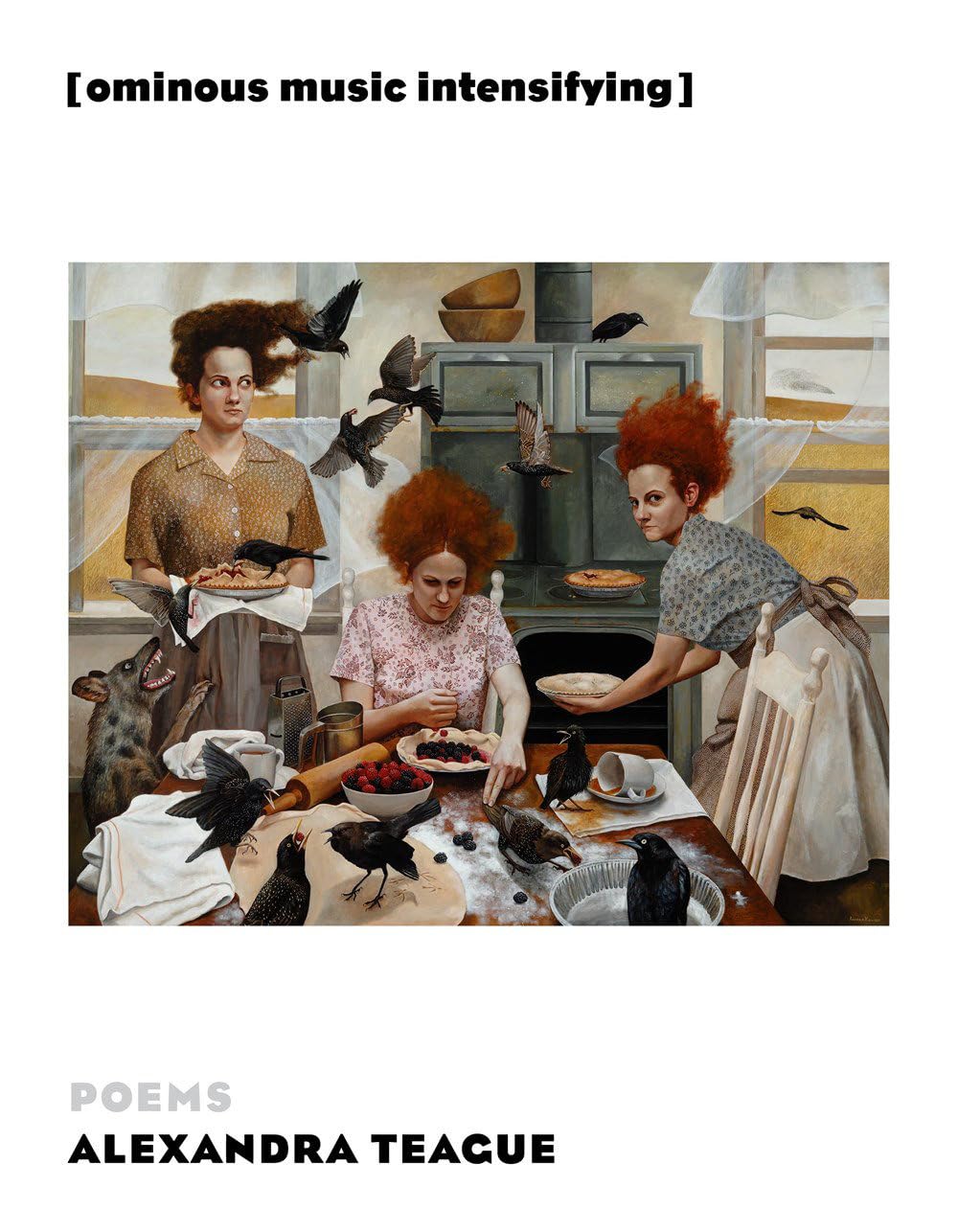 Cover of "ominous music intensifying": An illustration of three women with aprons and unruly hair are baking together in a kitchen. Crows are flying out of one woman's hair and around the room.