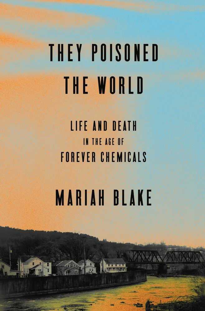 Book cover of They Poisoned the World by Mariah Blake